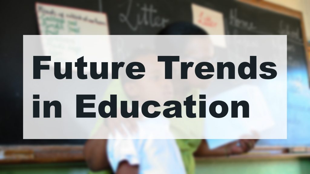 Educational Trends of the Future